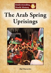 The Arab Spring Uprisings (Understanding World History (Reference Point))