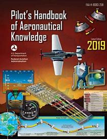 Pilot's Handbook of Aeronautical Knowledge (Federal Aviation Administration): FAA-H-8083-25B; Latest Edition