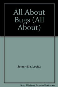 All About Bugs (All About)