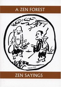 A Zen Forest : Zen Sayings (Companions for the Journey)