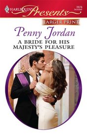 A Bride for His Majesty's Pleasure (Harlequin Presents, No  2876) (Larger Print)