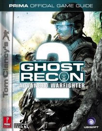 Tom Clancy's Ghost Recon Advanced Warfighter 2: Prima Official Game Guide (Prima Official Game Guides)