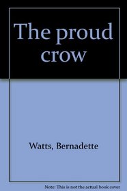 The proud crow