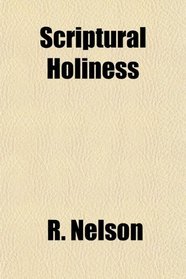 Scriptural Holiness