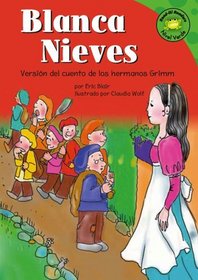 Blanca Nieves/Snow White: Version Del Cuento De Los Hermanos Grimm /a Retelling of the Grimm's Fairy Tale (Read-It! Readers En Espanol) (Spanish Edition)