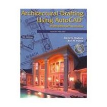Architectural Drafting Using Autocad 2006/2007: Drafting/design/presentation