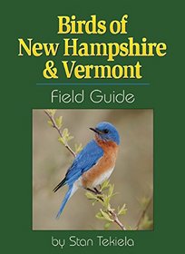 Birds of New Hampshire & Vermont Field Guide (Bird Identification Guides)