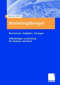 Marketingbungen. Basiswissen, Aufgaben, Lsungen.