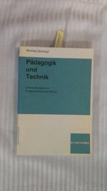 Padagogik und Technik: Untersuchungen zum Problem technischer Bildung (German Edition)
