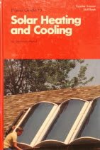 Home guide to solar heating and cooling (Popular Science skill book)