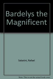 Bardelys the Magnificent