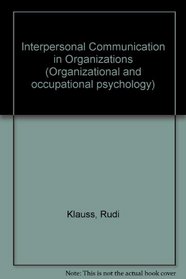 Interpersonal Communication in Organizations (Organizational and occupational psychology)