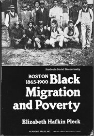 Black Migration and Poverty in Boston, 1865-1900 (Studies in Social Discontinuity)