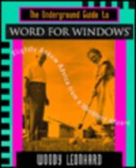 The Underground Guide to Word for Windows: Slightly Askew Advice from a Winword Wizard
