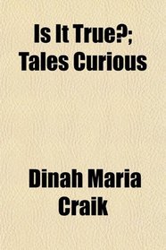 Is It True?; Tales Curious