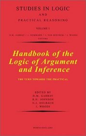 Handbook of the Logic of Argument and Inference, Volume ?: The Turn Towards the Practical (Studies in Logic and Practical Reasoning)