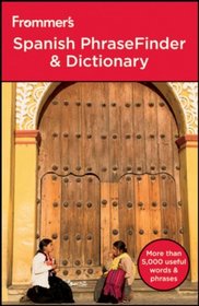 Frommer's Spanish PhraseFinder and Dictionary (Frommer's Phrase Books)