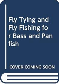 Fly Tying and Fly Fishing for Bass and Panfish