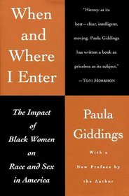 When and Where I Enter : The Impact of Black Women on Race and Sex in America
