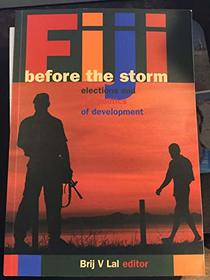 Fiji Before the Storm: Elections and the Politics of Development