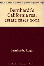 Bernhardt's California real estate cases 2002