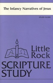 The Infancy Narratives of Jesus (Little Rock Scripture Study)