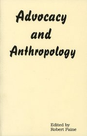 Advocacy and Anthropology, First Encounters