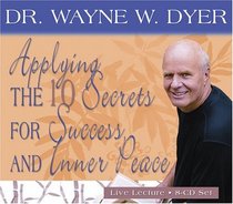 Applying the 10 Secrets of Success and Inner Peace