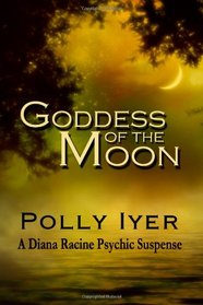 Goddess of the Moon (Diana Racine Psychic, Bk 2)