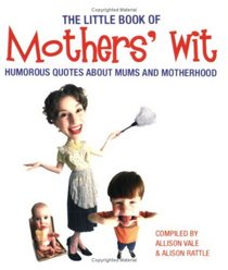 The Little Book of Mothers' Wit