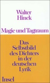 Magie und Tagtraum: Das Selbstbild des Dichters in der deutschen Lyrik (German Edition)