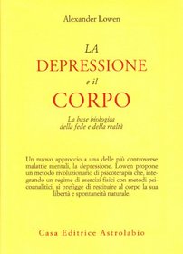 La depressione e il corpo. La base biologica della fede e della realt