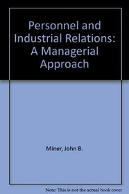 Personnel and Industrial Relations: A Managerial Approach