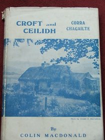 Croft & Ceilidh: or Corra-Chagailte