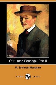 Of Human Bondage, Part II (Dodo Press)
