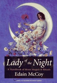 Lady of the Night: A Handbook of Moon Magick  Rituals (Llewellyn's Modern Witchcraft)