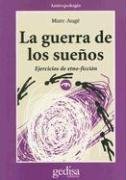 La guerra de los suenos/ The War of Dreams: Ejercicios De Etno-ficcion (Cla-De-Ma) (Spanish Edition)