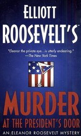 Murder at the President's Door (Eleanor Roosevelt, Bk 20)