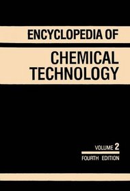 Kirk-Othmer Encyclopedia of Chemical Technology, Alkanolamines to Antibiotics (Glycopeptides) (Volume 2)
