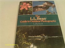 The L.L Bean Guide to Outdoor Photography