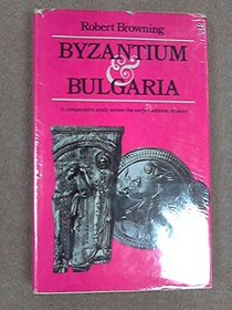 Byzantium and Bulgaria: A Comparative Study Across the Early Medieval Frontier