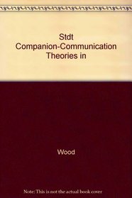 Stdt Companion-Communication Theories in