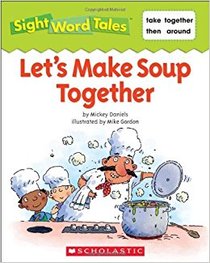 Let's Make Soup Together (Sight Family Tales, Bk 22)