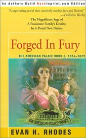 Forged in Fury: The American Palace Book 2, 1814-1829 (American Palace)