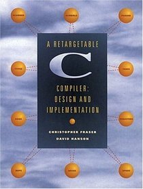 A Retargetable C Compiler : Design and Implementation