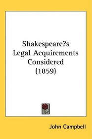 Shakespeares Legal Acquirements Considered (1859)