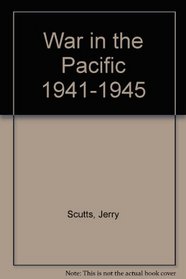 War in the Pacific: From the Fall of Singapore to Japanese Surrender
