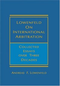 Lowenfeld on International Arbitration