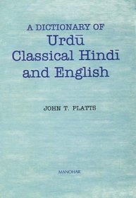 A Dictionary of Urdu Classical Hindu and English, Deluxe 2006 Edition