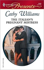 The Italian's Pregnant Mistress (Mistress to a Millionaire) (Harlequin Presents, No 2680)